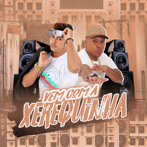 Vem Com a Xerekinha