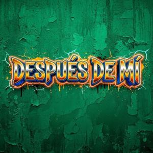 DESPUES DE MI