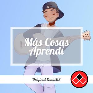 Más Cosas Aprendí - De Ellos Aprendí - Versión Anime - Parte 2