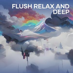 Flush Relax and Deep