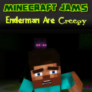 Enderman Are Creepy