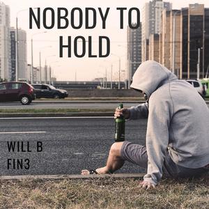 Nobody to Hold