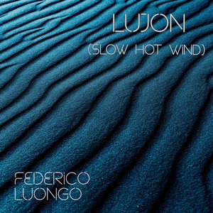 Lujon (Slow Hot Wind)