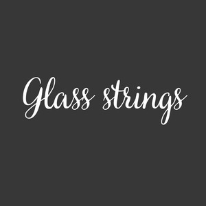 Glass Strings