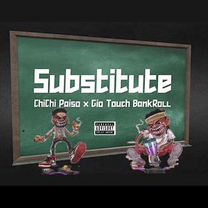 Substitue (feat. GioTouchBankroll)