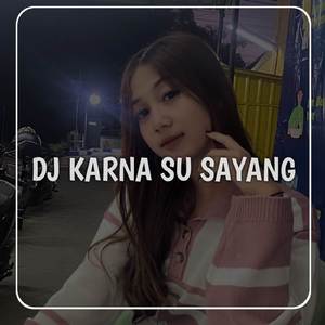 DJ KARNA SU SAYANG - MASSMOCIL