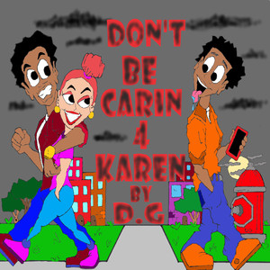Dont be carin 4 Karen