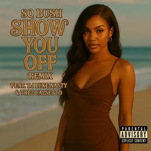 Show You Off (feat. Dj Luke Nasty & Trez Falsetto) (Explicit Version)