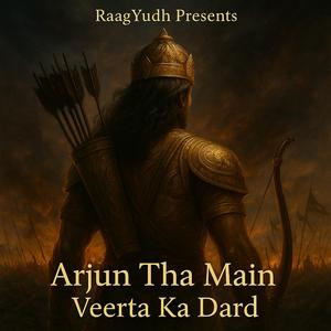 Arjun Tha Main-Veerta Ka Dard
