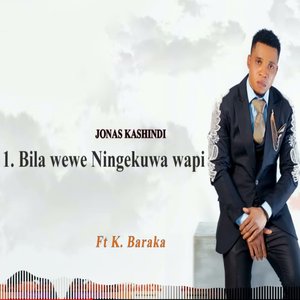 Bila Wewe Ningekuwa Wapi