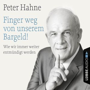 Finger weg von unserem Bargeld! - Wie wir immer weiter entmündigt werden, Kapitel 17
