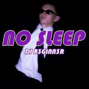 No Sleep