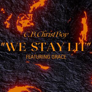 We Stay Lit (feat. Grace The Evangelist)