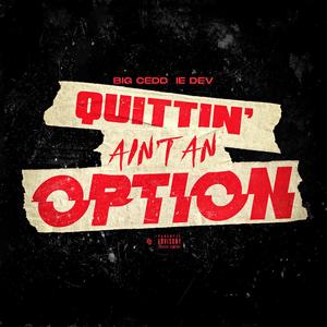 Quittin' Aint An Option (feat. IE Dev)