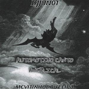 AUTOMOTIVO CANTO ANGELICAL (feat. MC VITINHO DO HELIPA)