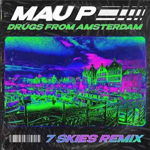 Drugs From Amsterdam (7 Skies Future Rave Remix)