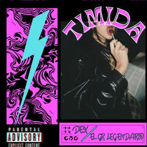Timida (feat. Dex & El Gr Legendario)