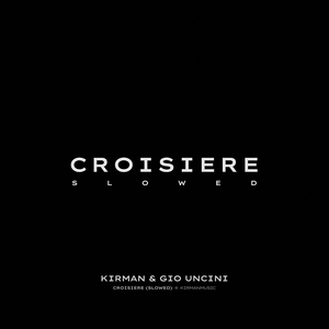 Croisiere (Slowed)
