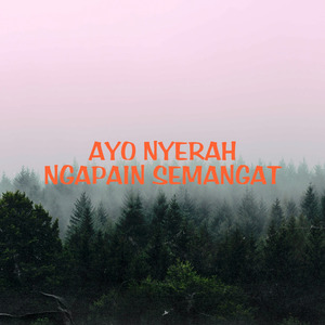 Ayo Nyerah Ngapain Semangat (Remastered 2022)