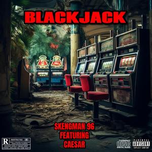 Blackjack ♠️♥️♣️♦️ (feat. Caesar)