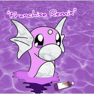 Franchise (Remix)
