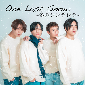 One Last Snow ~冬のシンデレラ~
