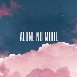 Alone No More