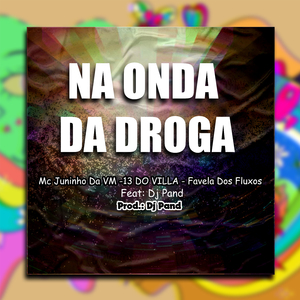 NA ONDA DA DROGA