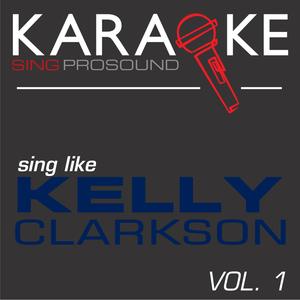 Stronger (What Doesn't Kill You) [In the Style of Kelly Clarkson] [Karaoke Instrumental Version]