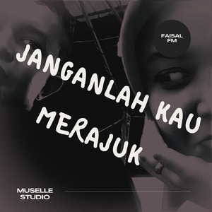JANGANLAH KAU MERAJUK