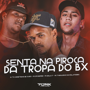 Senta na Piroca da Tropa do Bx