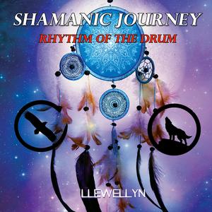 Shamanic Journey - Rhythm of the Drum