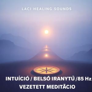 Intuició-Belsö Iránytü vezetett meditáció
