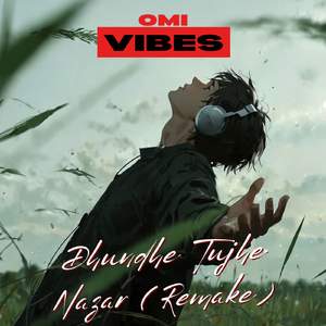 Dhundhe Tujhe Nazar (Remake)