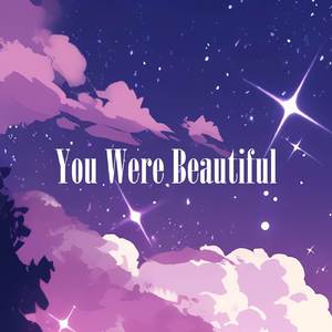 You Were Beautiful