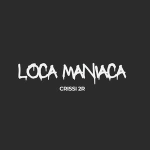 Loca Maniaca