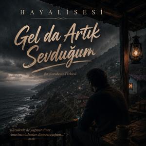 Gel da artık sevduğum