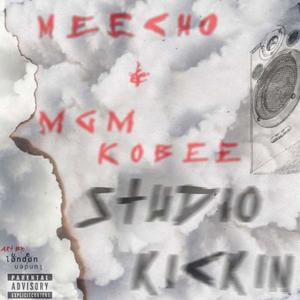 Studio Kickin' (feat. MGM Kobee)