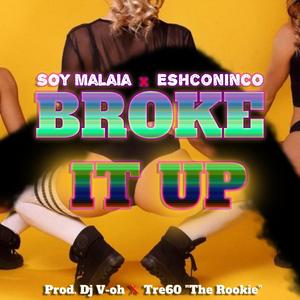 Broke It Up (feat. Eshconinco, V-OH & Tre60 "The Rookie")