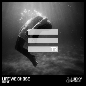Life We Chose (Original Mix)