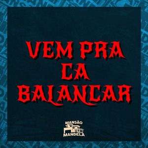 Vem pra Ca Balançar