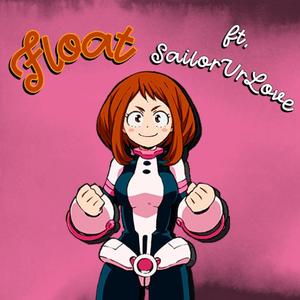 Float (Inspired by "My Hero Academia") (feat. SailorUrLove)