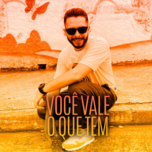 Você Vale o Que Tem