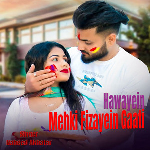 Hawayein Mehki Fizayein Gaati (Gazal Song)