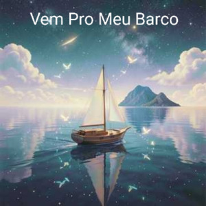 Vem Pro Meu Barco