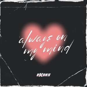 Always On My Mind