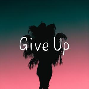 Give Up(Pord