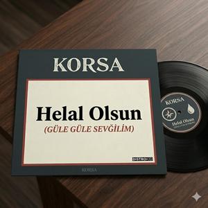 Helal Olsun (GÜLE GÜLE SEVĞİLİM)