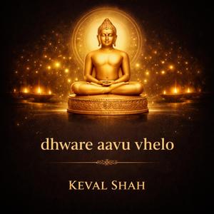 Dhware aavu vhelo (feat. Keval shah)