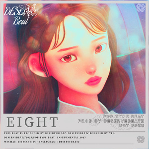 “ EIGHT ” 钢琴 & 情绪 & Pop Type Beat